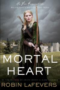 Mortal Heart (Robin LaFevers)